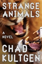 Chad Kultgen - Strange Animals