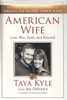 Jim DeFelice, Taya Kyle, Taya/ DeFelice Kyle - American Wife