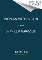 Phillip Margolin - Woman with a Gun