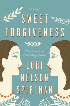 Lori Nelson Spielman, Lori Nelson Spielman,  Spielman Lori Nelson - Sweet Forgiveness