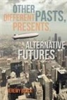 Jeremy Black, Jeremy M. Black, BLACK JEREMY - Other Pasts, Different Presents, Alternative Futures