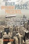Jeremy Black, Jeremy M. Black, BLACK JEREMY - Other Pasts, Different Presents, Alternative Futures