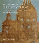 Ann C. Huppert, Ann C Huppert, Ann C. Huppert, Huppert Ann C. - Becoming an Architect in Renaissance Italy