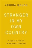 Yascha Mounk - Stranger in My Own Country