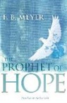 F B Meyer, F. B. Meyer, Frederick Brotherton Meyer - The Prophet of Hope