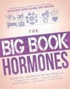 Siloam Editors - The Big Book of Hormones: Survival Secrets to Naturally Eliminate Hot Flashes, Regulate Your Moods, Improve Your Memory, Lose Weight, Sleep Bett