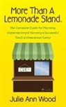 Julie Wood, Julie Ann Wood - More Than a Lemonade Stand