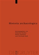 Sebastian Brather, Diete Geuenich, Dieter Geuenich, Christoph Huth - Historia archaeologica