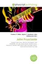 John McBrewster, Frederic P. Miller, Agnes F. Vandome - John Frusciante