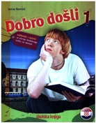 Jasna Barei, Jasna Bare�ic, Jasna Baresic - Dobre Dosli 1 - udbenik i rjenik za uenje hrvatskoga jezika za strance