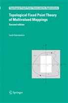 Lech Gorniewicz, Lech Górniewicz - Topological Fixed Point Theory of Multivalued Mappings