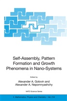 Alexande A Golovin, Alexander A Golovin, A Nepomnyashchy, A Nepomnyashchy, Alexander A. Golovin, Alexander A. Nepomnyashchy - Self-Assembly, Pattern Formation and Growth Phenomena in Nano-Systems