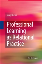 Jenny Reeves - Professional Learning as Relational Practice