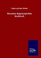 Sophia Juliana Weiler - Neuestes Augsburgisches Kochbuch