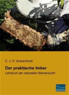 C J H Gravenhorst, C. J. H. Gravenhorst - Der praktische Imker