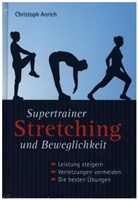Christop Anrich, Christoph Anrich, Patrick Beier - Supertrainer Stretching und Beweglichkeit