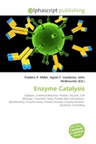 Agne F Vandome, John McBrewster, Frederic P. Miller, Agnes F. Vandome - Enzyme Catalysis