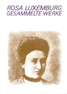 Rosa Luxemburg, Annelies Laschitza, Rosa-Luxemburg-Stiftung e. V. - Gesammelte Werke - 2: Luxemburg - Gesammelte Werke / Gesammelte Werke Bd. 2