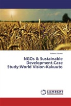 Robert Okumu - NGOs & Sustainable Development.Case Study:World Vision-Kakuuto