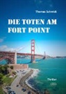Thomas Schmidt - Die Toten am Fort Point - Großdruck