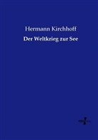 Hermann Kirchhoff - Der Weltkrieg zur See