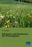 W Strecker, W. Strecker - Erkennen und Bestimmen der Wiesengräser