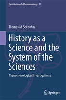 Thomas M Seebohm, Thomas M. Seebohm - History as a Science and the System of the Sciences