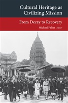 Michae Falser, Michael Falser - Cultural Heritage as Civilizing Mission