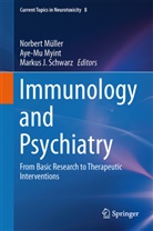 Markus J Schwarz, Norbert Müller, Aye-M Myint, Aye-Mu Myint, Markus J. Schwarz - Immunology and Psychiatry