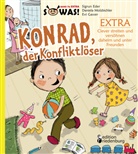 Sigru Eder, Sigrun Eder, Evi Gasser, Daniel Molzbichler, Daniela Molzbichler, Evi Gasser - Konrad der Konfliktlöser EXTRA - Clever streiten und versöhnen daheim und unter Freunden