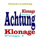 Gisela Ludwig - Achtung Klonage