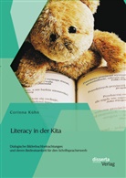 Corinna Kühn - Literacy in der Kita: Dialogische Bilderbuchbetrachtungen und deren Bedeutsamkeit für den Schriftspracherwerb
