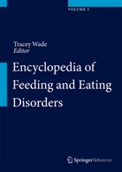 WADE TRACEY, Trace Wade, Tracey Wade - Encyclopedia of Feeding and Eating Disorders, 2 Pts.