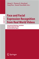Thoma B Moeslund, Thomas B Moeslund, Thomas B. Moeslund, Hua Gang, Gang Hua, Gang Hua et al... - Face and Facial Expression Recognition from Real World Videos