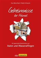 Eva-Mari Bast, Eva-Maria Bast, Sybille Schwenk - Aalen; Geheimnisse der Heimat