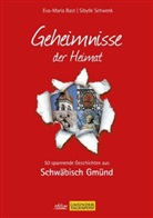 Eva-Mari Bast, Eva-Maria Bast, Sibylle Schwenk - Schwäbisch Gmünd; Geheimnisse der Heimat