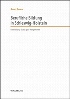 Arno Broux - Berufliche Bildung in Schleswig-Holstein