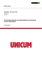 Melanie Römer - Forschungsmethoden bei pathologischer Verwendung von PC und Internet