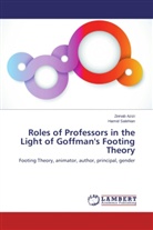 Zeina Azizi, Zeinab Azizi, Hamid Salehian - Roles of Professors in the Light of Goffman's Footing Theory