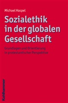 Michael Haspel - Sozialethik in der globalen Gesellschaft