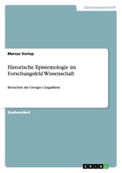 Marcus Vorlop - Historische Epistemologie im Forschungsfeld Wissenschaft