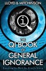 John Lloyd &amp; John Mitchinson, Joh Lloyd, John Lloyd, John Mitchinson - The QI Book of General Ignorance