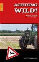 Alicia Jordan - Achtung Wild!
