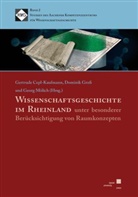 Gertrude Cepl-Kaufmann, Dominik Groß, Georg Mölich - Wissenschaftsgeschichte im Rheinland unter besonderer Berücksichtigung von Raumkonzepten