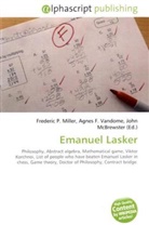 Agne F Vandome, John McBrewster, Frederic P. Miller, Agnes F. Vandome - Emanuel Lasker