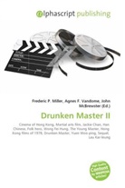 Agne F Vandome, John McBrewster, Frederic P. Miller, Agnes F. Vandome - Drunken Master II