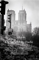 Ulrich Rakoún, Ulrich Rakoún - Die Sprache der Fische