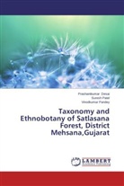 Prashantkuma Desai, Prashantkumar Desai, Vinodku Pandey, Vinodkumar Pandey, Sures Patel, Suresh Patel - Taxonomy and Ethnobotany of Satlasana Forest, District Mehsana,Gujarat