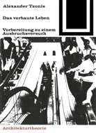 Alexander Tzonis - Das verbaute Leben