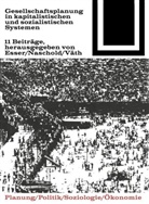 Josef Eßer, Friede Naschold, Frieder Naschold, Werner V¿, Werner Väth - Gesellschaftsplanung in kapitalistischen und sozialistischen Systemen